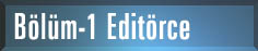 Bölüm-1 Editörce