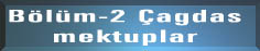 Bölüm-2 Çağdaş Mektuplar